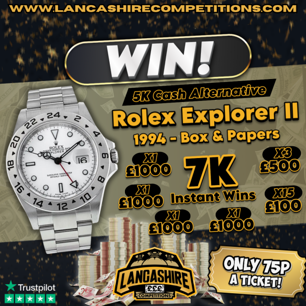 Win a Rolex Explorer II expensive watch as well as £7,000 in instant wins from Lancashire Competitions